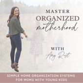 MASTER ORGANIZED MOTHERHOOD | Home Organization Strategies, Time Management Tips, Cleaning, Decluttering Tips